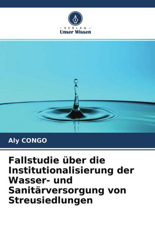 Produktbild: Fallstudie &uuml;ber die Institutionalisierung der Wasser- und Sanit&auml;rversorgung von Streusiedlungen