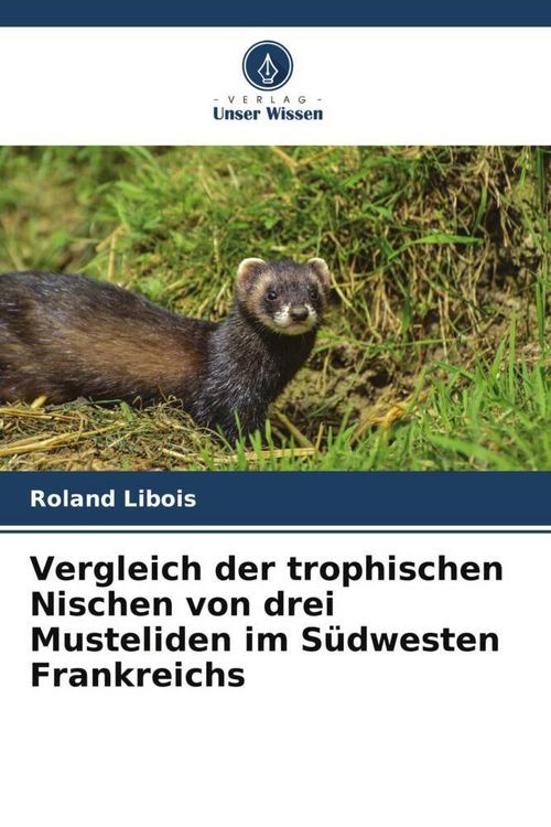 Produktbild: Vergleich der trophischen Nischen von drei Musteliden im S&uuml;dwesten Frankreichs
