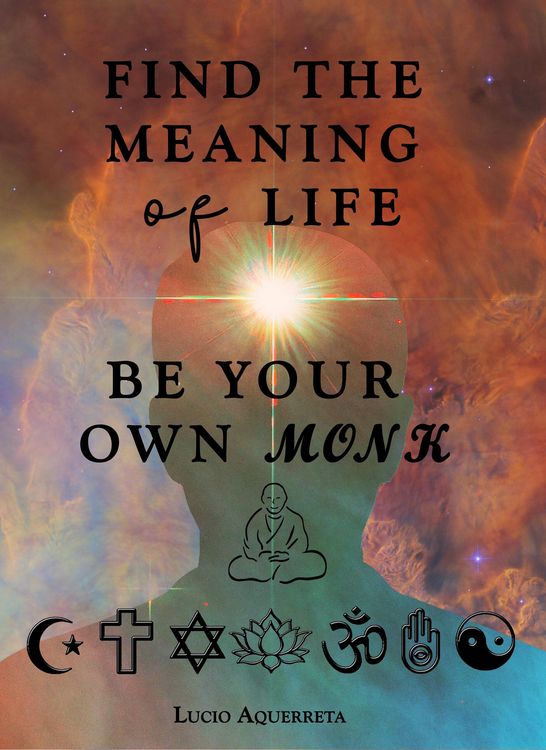 Produktbild: Find The Meaning of Life. Be Your Own Monk.