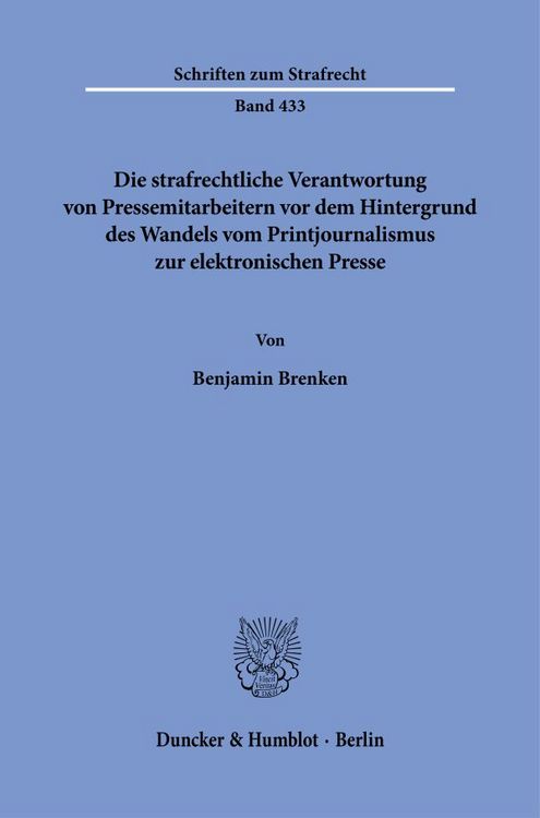 Produktbild: Die strafrechtliche Verantwortung von Pressemitarbeitern vor dem Hintergrund des Wandels vom Printjournalismus zur elektronischen Presse