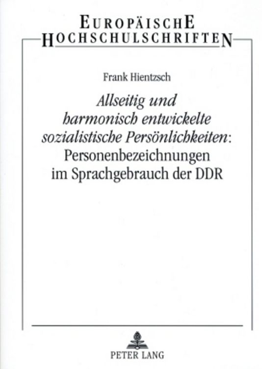 Produktbild: &laquo;Allseitig und harmonisch entwickelte sozialistische Pers&ouml;nlichkeiten&raquo;: Personenbezeichnungen im Sprachgebrauch der DDR