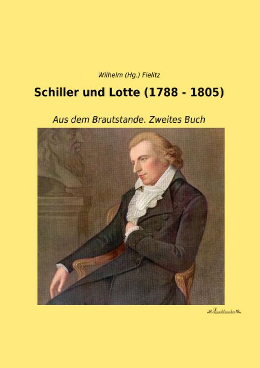 Produktbild: Schiller und Lotte (1788 - 1805)