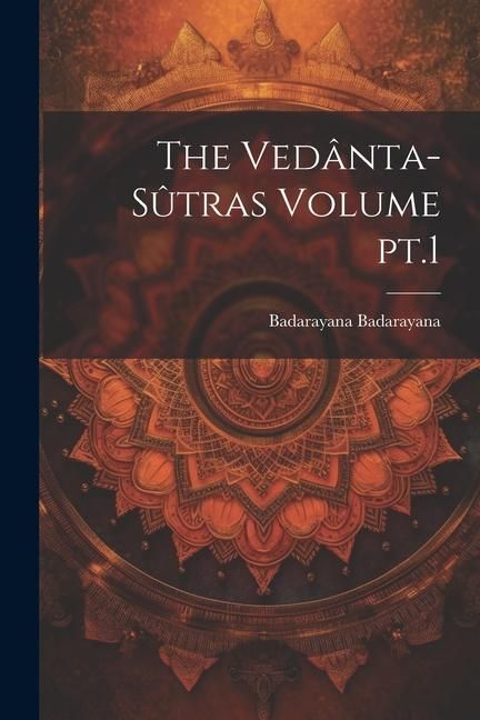 Produktbild: The Ved&acirc;nta-s&ucirc;tras Volume pt.1