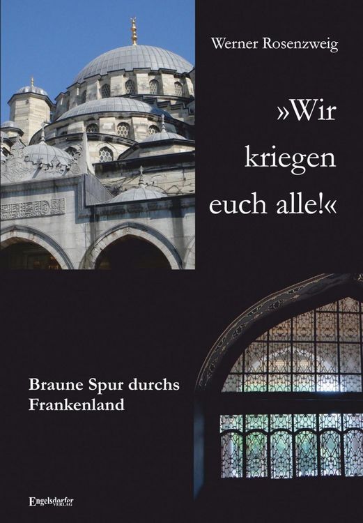 Produktbild: &raquo;Wir kriegen euch alle!&laquo; Braune Spur durchs Frankenland