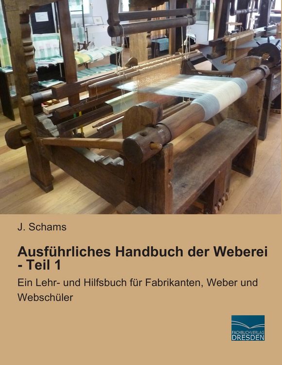 Produktbild: Ausf&uuml;hrliches Handbuch der Weberei - Teil 1
