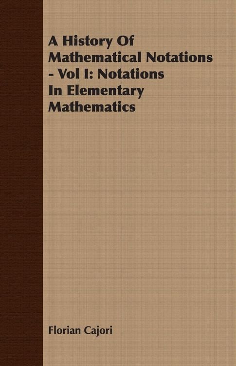 Produktbild: A History Of Mathematical Notations - Vol I