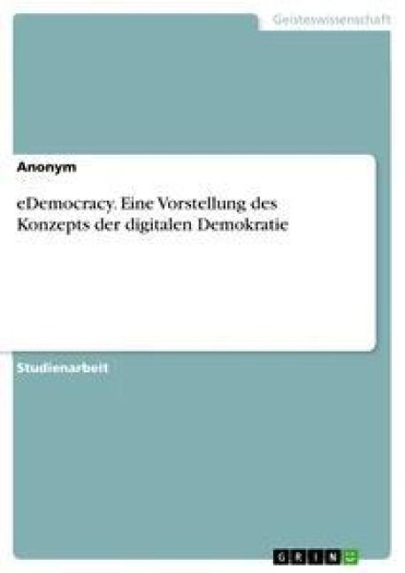 Produktbild: EDemocracy. Eine Vorstellung des Konzepts der digitalen Demokratie