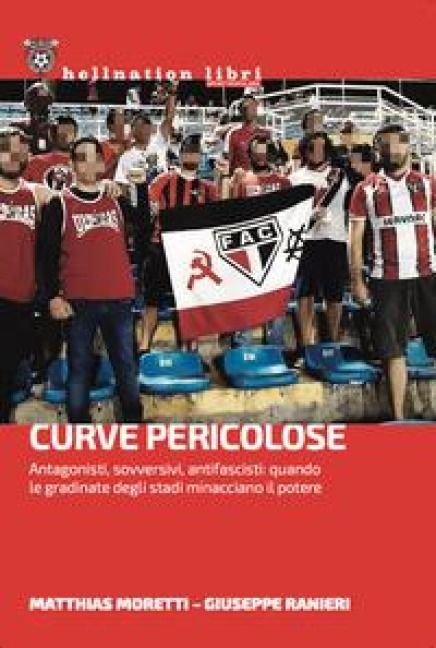 Produktbild: Curve pericolose. Antagonisti, sovversivi, antifascisti: quando le gradinate degli stati minacciano il potere