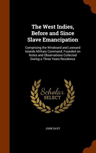 Produktbild: The West Indies, Before and Since Slave Emancipation