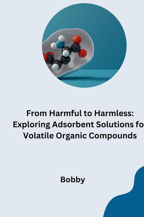 Produktbild: From Harmful to Harmless: Exploring Adsorbent Solutions for Volatile Organic Compounds