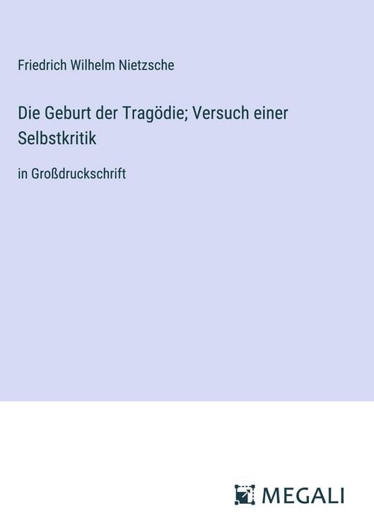 Produktbild: Die Geburt der Trag&ouml;die; Versuch einer Selbstkritik