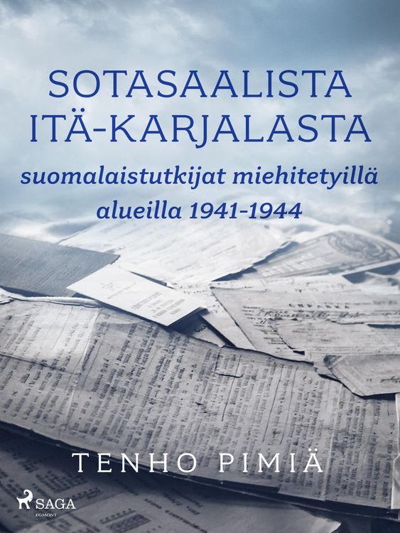 Produktbild: Sotasaalista It&auml;-Karjalasta: suomalaistutkijat miehitetyill&auml; alueilla 1941-1944