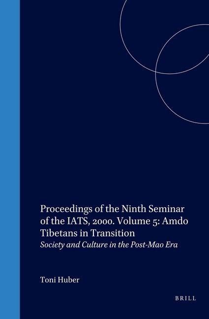 Produktbild: Proceedings of the Ninth Seminar of the Iats, 2000. Volume 5: Amdo Tibetans in Transition