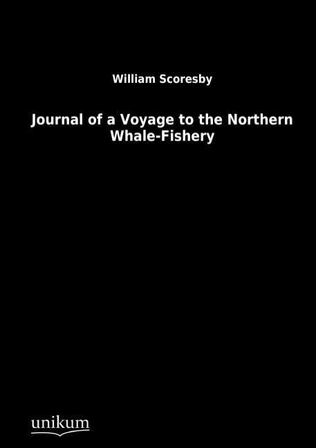 Produktbild: Scoresby, W: Journal of a Voyage to the Northern Whale-Fishe