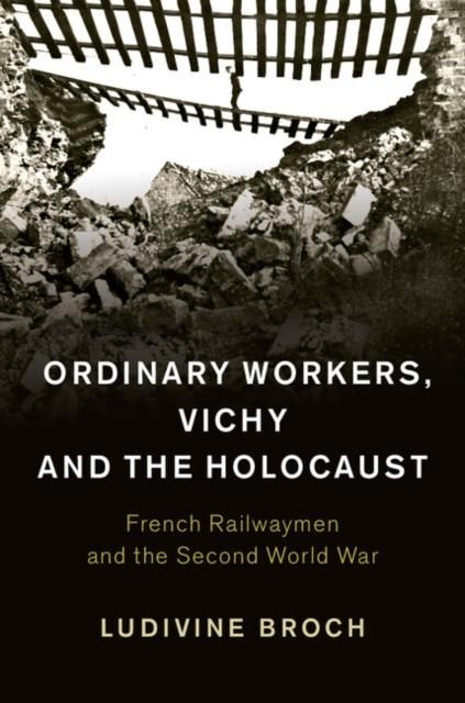 Produktbild: Ordinary Workers, Vichy and the Holocaust