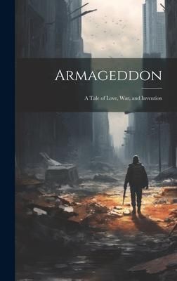 Produktbild: Armageddon: A Tale of Love, War, and Invention