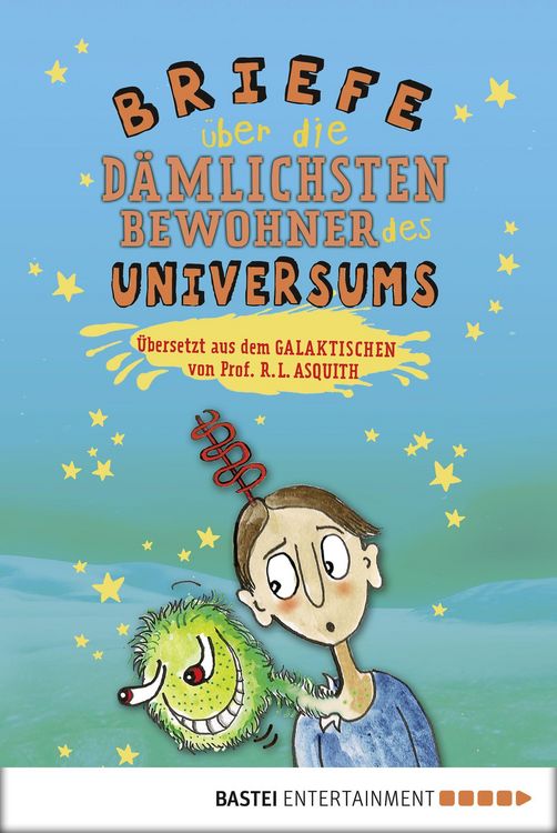 Produktbild: Briefe &uuml;ber die d&auml;mlichsten Bewohner des Universums