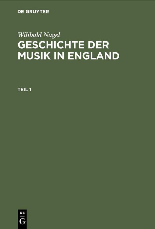Produktbild: Wilibald Nagel: Geschichte der Musik in England. Teil 1