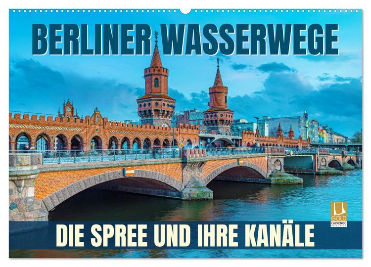 Produktbild: Berliner Wasserwege &ndash; Die Spree und ihre Kan&auml;le (Wandkalender 2027 DIN A2 quer), CALVENDO Monatskalender