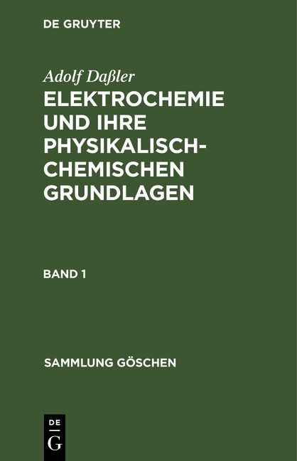 Produktbild: Elektrochemie und ihre physikalisch-chemischen Grundlagen. Band 1