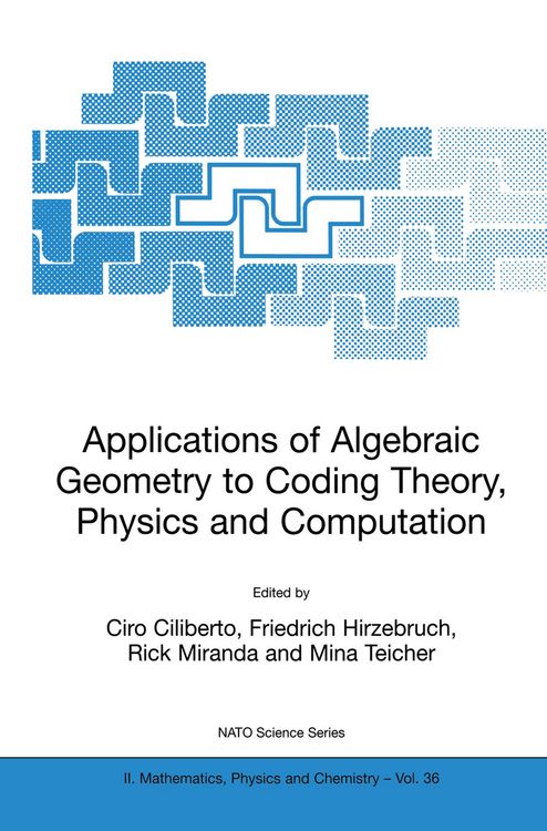 Produktbild: Applications of Algebraic Geometry to Coding Theory, Physics and Computation