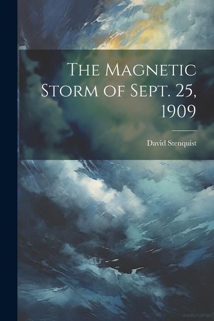Produktbild: The Magnetic Storm of Sept. 25, 1909