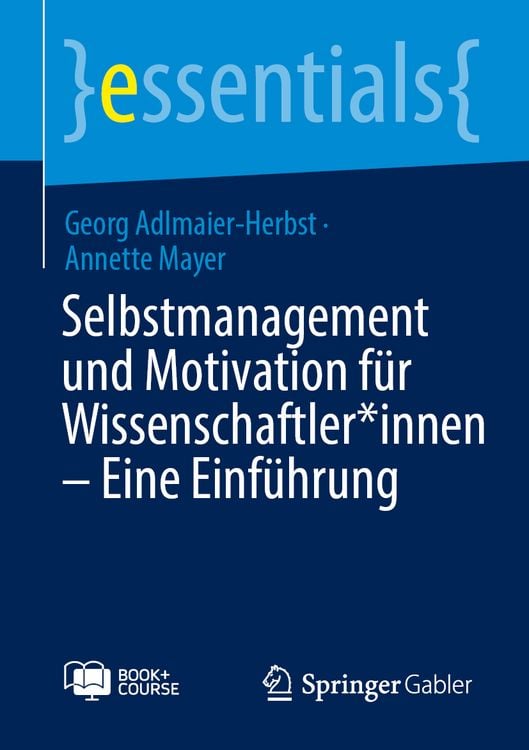 Produktbild: Selbstmanagement und Motivation f&uuml;r Wissenschaftler*innen &ndash; Eine Einf&uuml;hrung