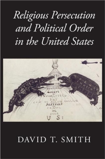 Produktbild: Religious Persecution and Political Order in the United States