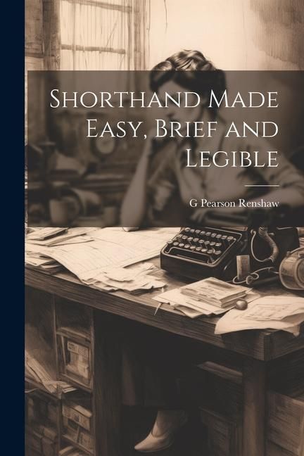 Produktbild: Shorthand Made Easy, Brief and Legible