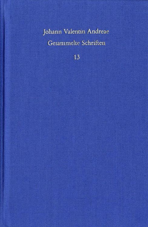 Produktbild: Johann Valentin Andreae: Gesammelte Schriften / Band 13: Turris Babel sive judiciorum de Fraternitate Rosaceae Crucis chaos (1619). De curiositatis pe