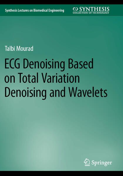 Produktbild: ECG Denoising Based on Total Variation Denoising and Wavelets