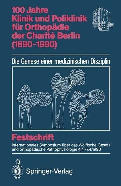 Produktbild: 100 Jahre Klinik und Poliklinik f&uuml;r Orthop&auml;die der Charit&eacute; Berlin (1890-1990)