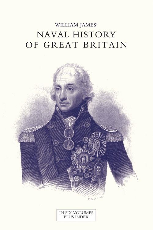 Produktbild: Naval History Of Great Britain from The Declaration Of War By France in 1793 To The Accession Of George Iv Volume Seven