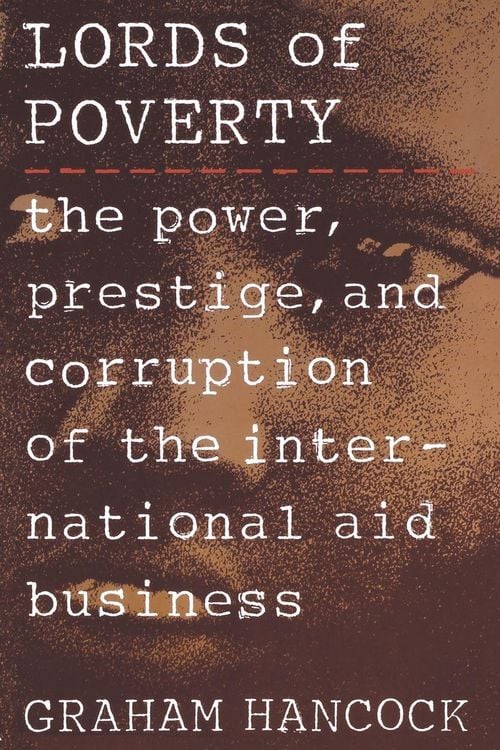 Produktbild: The Lords of Poverty: The Power, Prestige, and Corruption of the International Aid Business