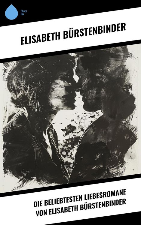 Produktbild: Die beliebtesten Liebesromane von Elisabeth B&uuml;rstenbinder