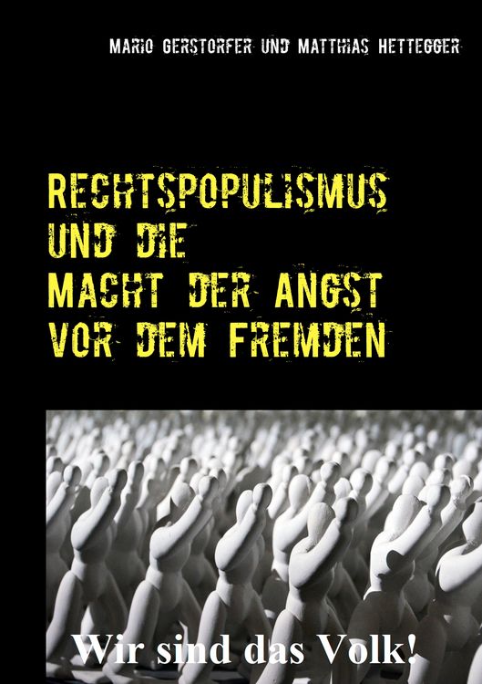 Produktbild: Rechtspopulismus und die Macht der Angst vor dem Fremden