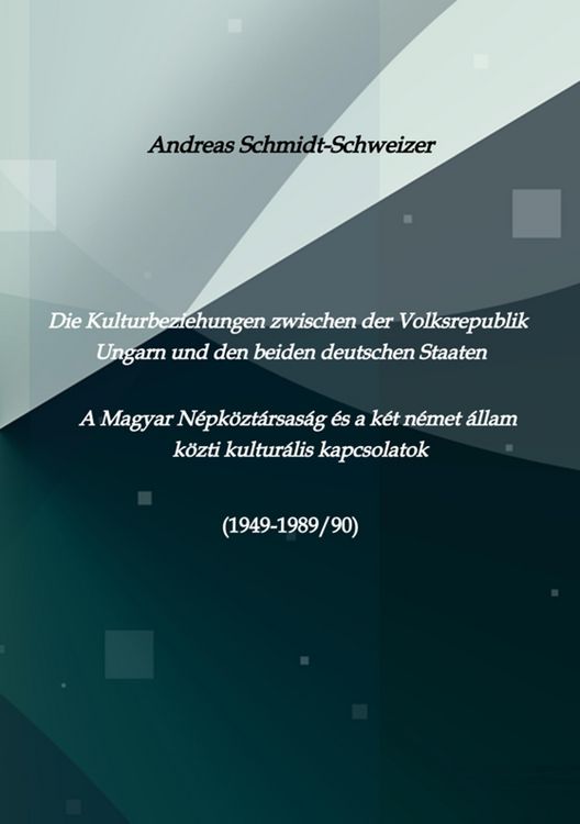 Produktbild: Die Kulturbeziehungen zwischen der Volksrepublik Ungarn und den beiden deutschen Staaten A Magyar N&eacute;pk&ouml;zt&aacute;rsas&aacute;g &eacute;s a k&eacute;t n&eacute;met &aacute;llam k&ouml;zti kultur&aacute;lis