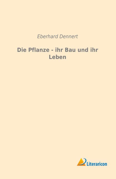 Produktbild: Die Pflanze - ihr Bau und ihr Leben