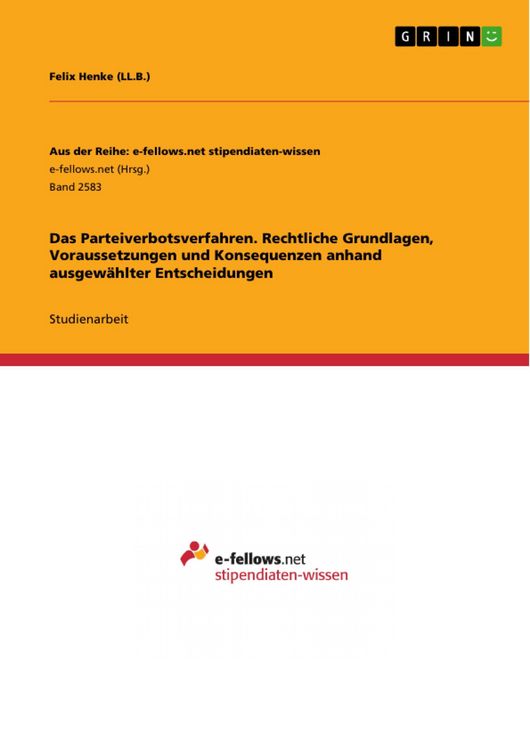 Produktbild: Das Parteiverbotsverfahren. Rechtliche Grundlagen, Voraussetzungen und Konsequenzen anhand ausgew&auml;hlter Entscheidungen
