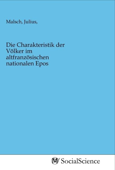 Produktbild: Die Charakteristik der V&ouml;lker im altfranz&ouml;sischen nationalen Epos