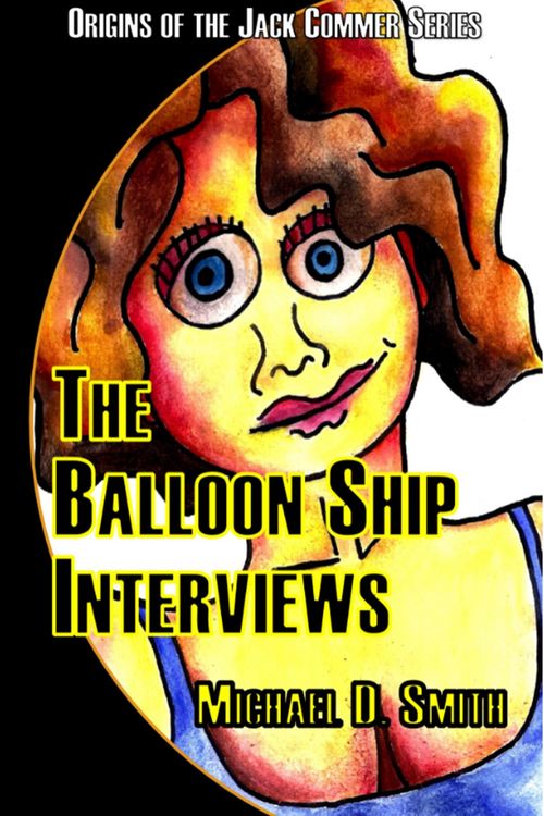 Produktbild: The Balloon Ship Interviews (Origins of Jack Commer, #2)