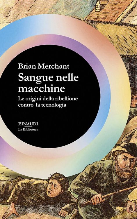 Produktbild: Sangue nelle macchine. Le origini della ribellione contro la tecnologia