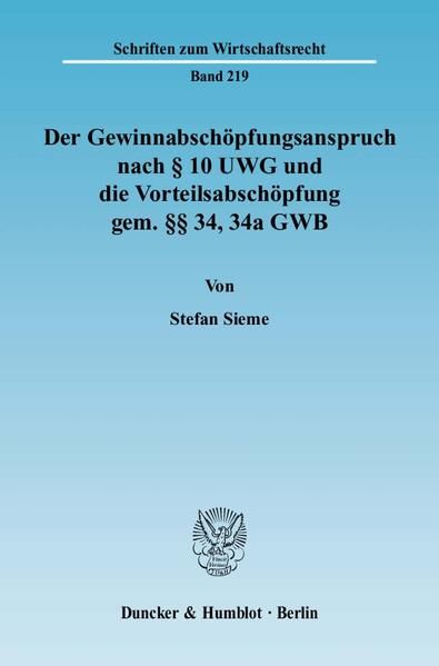 Produktbild: Der Gewinnabsch&ouml;pfungsanspruch nach &sect; 10 UWG und die Vorteilsabsch&ouml;pfung gem. &sect;&sect; 34, 34a GWB.