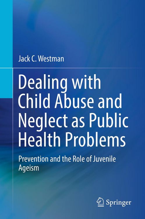 Produktbild: Dealing with Child Abuse and Neglect as Public Health Problems