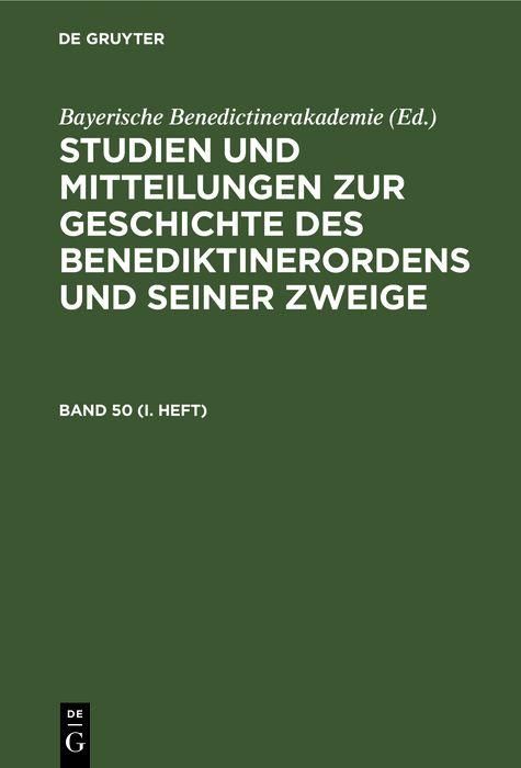 Produktbild: Studien und Mitteilungen zur Geschichte des Benediktinerordens und seiner Zweige. Band 50 (I. Heft)