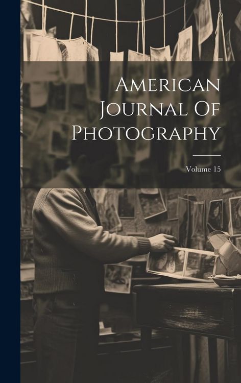Produktbild: American Journal Of Photography; Volume 15