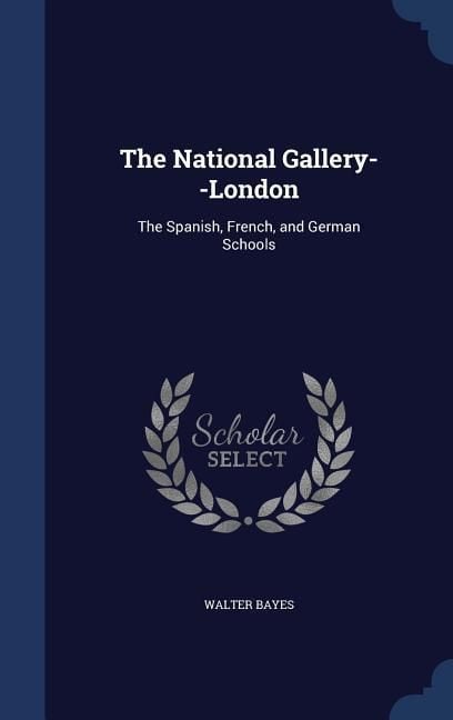 Produktbild: The National Gallery--London: The Spanish, French, and German Schools
