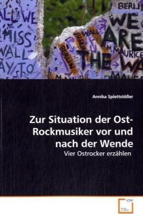 Produktbild: Splettst&ouml;&szlig;er, A: Zur Situation der Ost-Rockmusiker vor und n