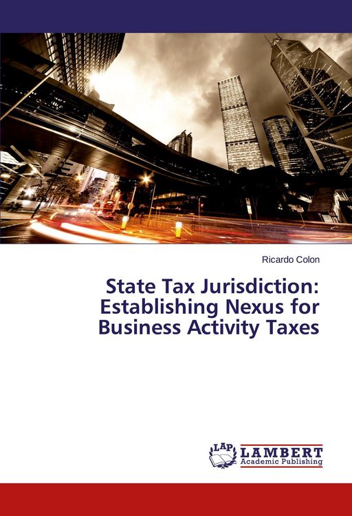 Produktbild: State Tax Jurisdiction: Establishing Nexus for Business Activity Taxes