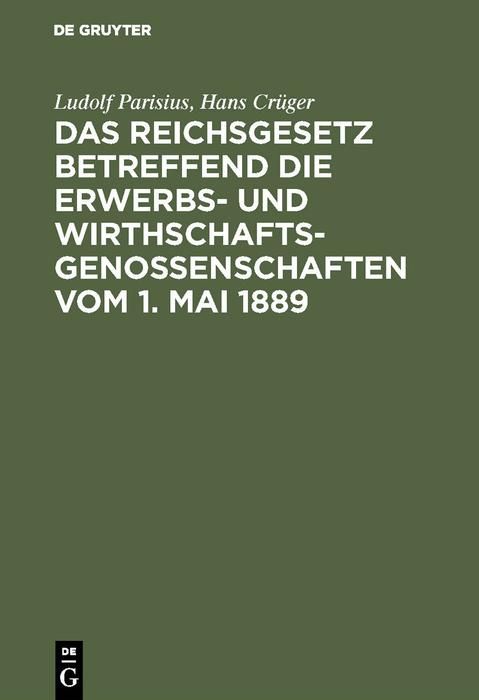 Produktbild: Das Reichsgesetz betreffend die Erwerbs- und Wirthschaftsgenossenschaften vom 1. Mai 1889